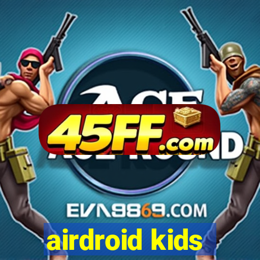 airdroid kids